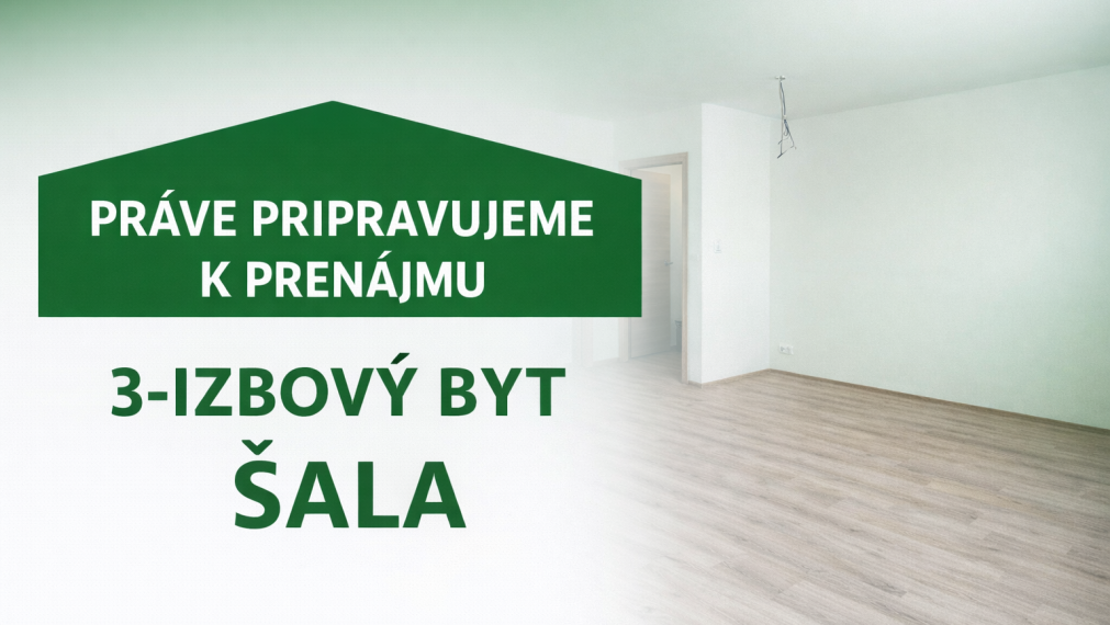 PRENÁJOM 3 - izbový byt po rekonštrukcii Šala- Veča