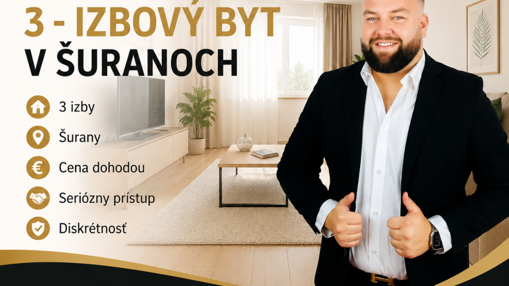 Hľadám pre klienta 3-izbový byt v Šuranoch